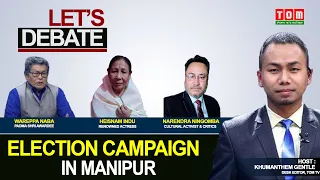 TOM TV LET'S DEBATE: “ELECTION CAMPAIGN IN MANIPUR" | 22ND OCT 2021 | LIVE AT 6PM