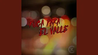 Fuga Para el Valle (feat. Alvario, Kila Skil & Roberr N)