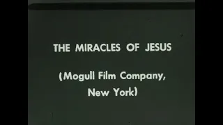 Scott Lord Silent Film: Biblical Drama; The Miracles of Jesus (Mogul Film Company, 1910s)