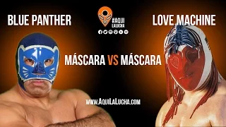 Blue Panther vs Love Machine, máscara vs máscara, Aqui La Lucha