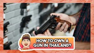 How to own a gun in Thailand?