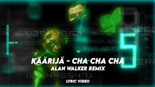 Kaarija - Cha Cha Cha ( Alan Walker Remix ) ( Lyric Video )