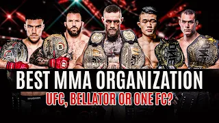 Best MMA Organization?  (UFC vs BELLATOR vs ONE FC)