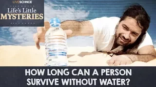 How Long Can a Person Survive Without Water?