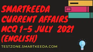 Current Affairs English 1-5th July 2021 | SBI PO | IBPS PO | CLAT | NRA CET | SSC | Bank GK