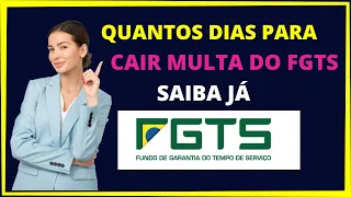 QUANTOS DIAS PARA CAIR A MULTA DO FGTS ?