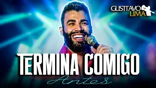 TERMINA COMIGO ANTES / QUEM AMA DÁ VALOR - Gusttavo Lima (Ao Vivo)