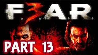 Fear 3 Walkthrough With Live Commentary Part 13 F.E.A.R. 3 Xbox 360 2011