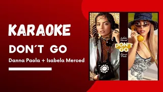 Karaoke/Letra Don't Go - Danna Paola, Isabela Merced (Versión Completa)