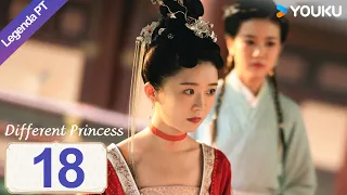 [Princesa Diferente] EP18 | Different Princess Legendado PT-BR | Romance | YOUKU