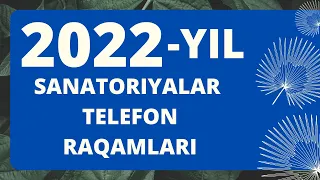 Sanatoriyalar telefon raqamlari 2022 - yil ( Номеры телефонов санаторий Узбекистана)