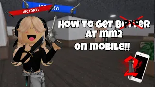 How to get better at mm2 on mobile!! 😈|•| murder mystery two|•|