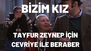 Tayfur Zeynep İçin Cevriye İle Beraber | Bizim Kız