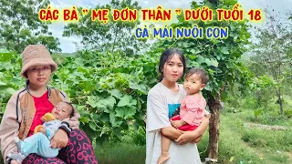 Nạn bị chồng bỏ của các cô gái đồng bào miền núi " Mẹ Đơn Thân " dưới tuổi 18 - tập 572