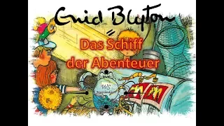 Enid Blyton - Das Schiff der Abenteuer - Märchen Hörspiel - FONTANA