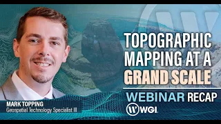 Webinar Recap: Topographic Mapping at a Grand Scale