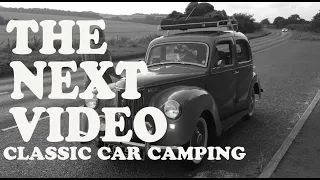 The Next Video (Camping with a classic car)