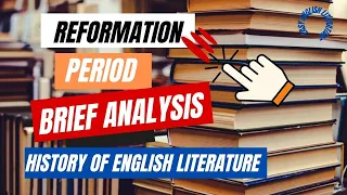 Reformation Period II  History of English Literature II Brief Analysis II