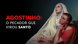 A extraordinária conversão de Santo Agostinho