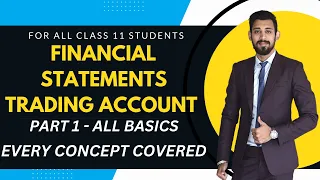 Financial Statements | Trading account | Easiest way | Class 11 | Part 1