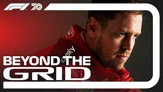 Sebastian Vettel on Ferrari and the Future | Beyond The Grid | F1 Official Podcast