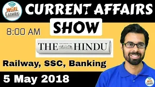 8:00 AM - CURRENT AFFAIRS SHOW 5 May | RRB ALP/Group D, SBI Clerk, IBPS, SSC, KVS, UP Police