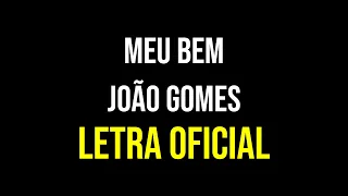 JOÃO GOMES - MEU BEM [LETRA]