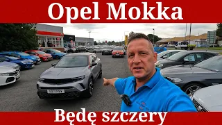 Opel Mokka - Będę szczery ...
