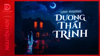 Nghe truyện ma : DƯƠNG THÁI TRINH - Chuyện ma về oán hồn cô ca sĩ