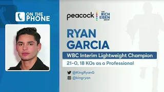 WBC Int. Lightweight Champ Ryan Garcia Talks UFC, Mayweather, Pacquiao w/Rich Eisen | Full Interview