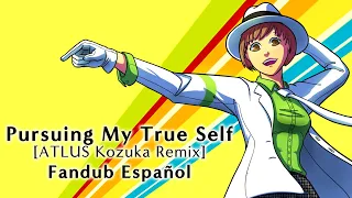 Persona 4 - Pursuing My True Self (ATLUS Kozuka Remix) [Fandub Español]
