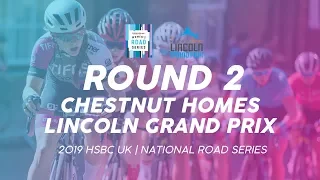 Round 2: Women's Lincoln Grand Prix - 2019 HSBC UK | National Road Series - Full TV Highlights