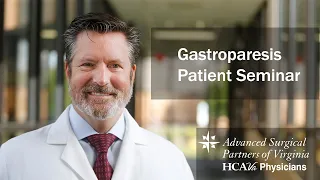 Gastroparesis Patient Seminar - Parham Doctors' Hospital