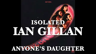 Deep Purple - Isolated - Ian Gillan - Anyone's Daughter