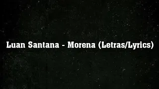 Luan Santana - Morena (Letras/Lyrics)