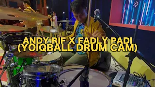 ANDY RIF X FADLY PADI MEDLEY - SUPER AIB SHOW (YOIQBALL DRUMCAM)