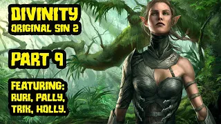 Divinity Original Sin 2 with Pallytime, TrikSlyr & AuraHolly - Part 9