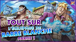 ON VOUS DIT TOUT SUR L’ÉQUIPAGE DE BARBE BLANCHE - Partie 1 - One Piece Explication