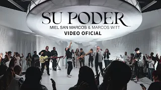 SU PODER - Miel San Marcos & Marcos Witt - Video Oficial