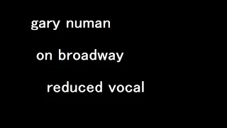 Gary Numan - on broadway reduced vocal