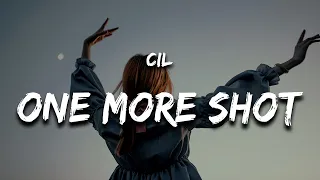 CIL - One More Shot (Lyrics)