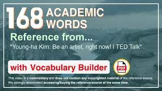 168 Academic Words Ref from "Young-ha Kim: Be an artist, right now! | TED Talk"