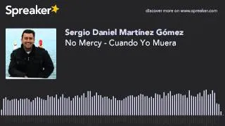 No Mercy - Cuando Yo Muera (made with Spreaker)