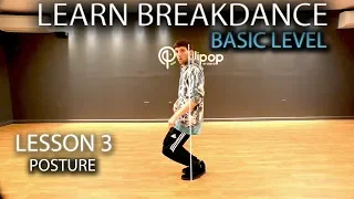 Learn how to Breakdance! | FREE ONLINE Class | Lesson 3 - Posture for Bboys