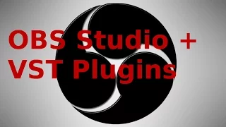 Как добавлять VST плагины в OBS Studio