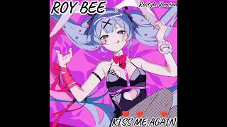 Roy Bee - Kiss Me Again (Restyle Version)