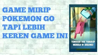 Wahh!Ada Game yang mirip pokemon Go!Tapi keren Game ini