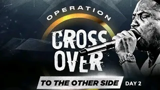 Operation CROSS OVER TO THE OTHER SIDE // DAY 2 // NSPPD MARCH 2024 // GRACE ARENA