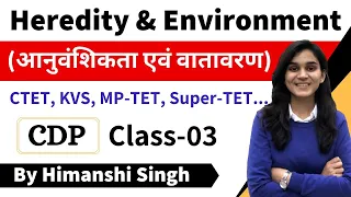 Target CTET-2020 | Heredity & Environment by Himanshi Singh | Class-03