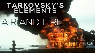 Tarkovsky's Elements: Air & Fire